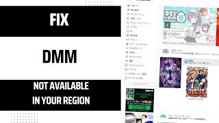  Fix DMM Not Available in Your Region Unblock it Easily  Anime & Gaming Enthusiasts Rejoice 