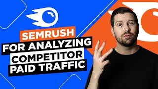 Semrush For Analyzing Competitor Paid Traffic