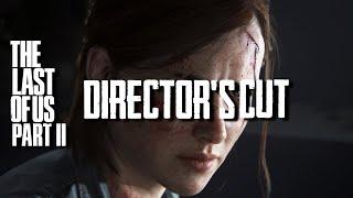 The Last of Us Part 2s Directors Cut Is Quite Interesting