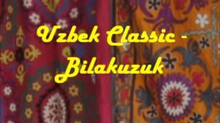 Uzbek Classic - Bilakuzuk