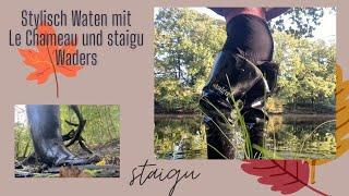 Stylisch Waten mit Waters von Le Chameau und staigu