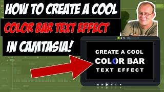Create a COOL Color Bar Text Effect in Camtasia 2020
