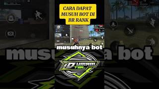 CARA DAPAT MUSUH BOT DI FF