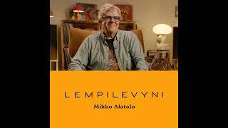 Lempilevyni Mikko Alatalo