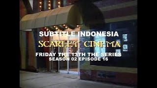 SUB INDO Friday the 13th The Series S02E16 Scarlet Cinema