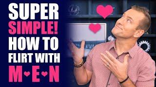 SUPER SIMPLE How to Flirt with Men  Dating Advice for Women by Mat Boggs