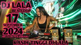 KASI TINGGI DJ LALA  17 SEPTEMBER 2024 MP CLUB PEKANBARU SOUND YANG DI CARI VVIP NONA FITRIA