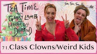 71. Class ClownsWeird Kids  Tea Time with Gabby Lamb & Harper-Rose Drummond