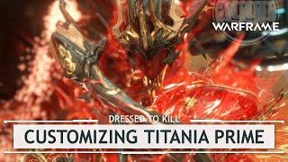 Warframe Customizing Titania Prime FINALLY lol dressedtokill