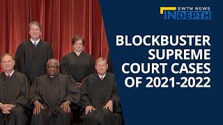 Blockbuster Supreme Court Cases of 2021-2022  EWTN News In Depth October 1 2021