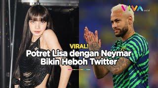 HEBOH Neymar Pepet Lisa BLACKPINK Punya Hubungan Spesial?