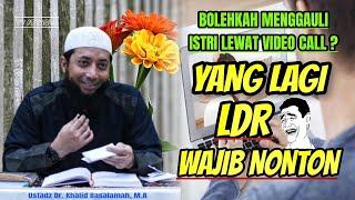 Bolehkah menggauli istri lewat video callUstadz Dr. Khalid Basalamah M.A