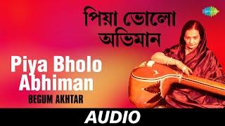 Piya Bholo Abhiman  Fira Kano Ala Na  Begum Akhtar  Audio