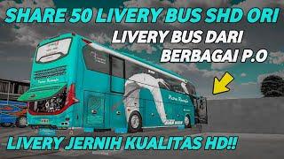 SHARE 50 LIVERY BUS SHD ORI  LIVERY JERNIH KUALITAS HD