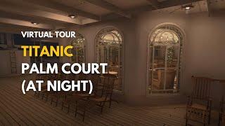 Palm Court Night Time - Titanic Honor and Glory Demo 401 v1.4.2