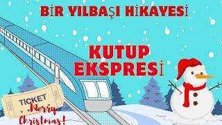 BİR YILBAŞI HİKAYESİ  KUTUP EKSPRESİ HUZUR VEREN HİKAYELER Animasyonlu