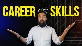 Career Vs Skill  Which is Better??