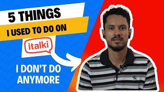 5 Things I Used to Do on Italki I Don’t Do Anymore As an Italki Teacher