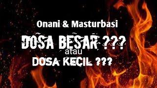 Apakah Onani & Masturbasi Termasuk DOSA BESAR ???  Part Akhir  RAHASIA AKHIRAT