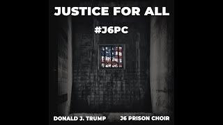 Justice For All Ft. Donald J. Trump & J6 Prison Choir Official Music Video