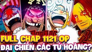 FULL CHAP 1121 OP  TRẬN ĐẠI CHIẾN GIỮA CÁC TỨ HOÀNG?