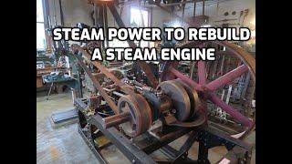 Old Steam Powered Machine Shop 76 Rebuilding a steam engine