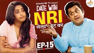 Date with NRI  EP 15  Omi Vaidya & Ketaki Narayan  Khaas Re TV