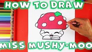 How to Draw a Mushroom Shopkins Miss Mushy-Moo Season 1