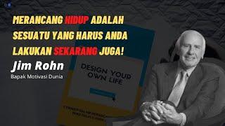 JIM ROHN TERNYATA HIDUP ANDA BISA ANDA RANCANG LAKUKANLAH SEKARANG JUGA RANCANGLAH HIDUP ANDA