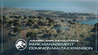 Jurassic World Evolution 2 Dominion Malta Expansion  Park Management Guide