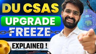 DU CSAS Freeze and Upgrade Explained  Detailed Video #delhiuniversity