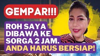 GEMPAR ROH IBU INI DIBAWA KE SORGA SELAMA 2 JAM LEBIH. ANDA HARUS BERSIAP