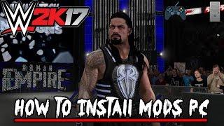 How To Install Mods On WWE 2K17 Pc Tutorial