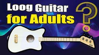 Loog Guitar for Adults?