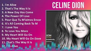 Celine Dion 2024 MIX Greatest Hits - Im Alive Thats The Way It Is A New Day Has Come The Po...