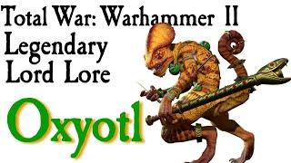 Oxyotl Lore TW Warhammer*