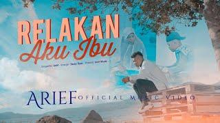 Arief - Relakan Aku Ibu Official Music Video