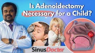 What are Adenoids  Causes  Symptoms  Is Adenoidectomy Necessary for a Child?  #SinusDoctor