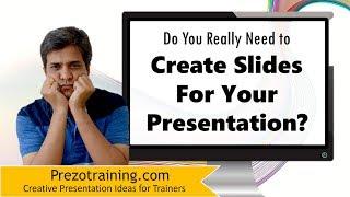 Do You Need Slides For Your Presentation?