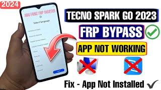 Tecno Spark Go 2023 FRP Bypass App Not Working  Tecno Spark Go 2023 FRP Bypass App Not Installed