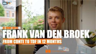 At home with Frank van den Broek  From Continental level to Tour de France in 12 months