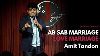 Ab Har Marriage Love Marriage  Standup Comedy by Amit Tandon