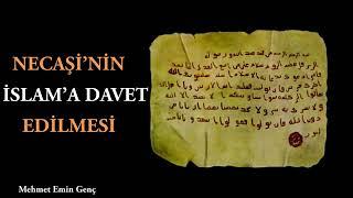 Hz. Muhammedin s.a.v. İslama davet mektupları - Necâşînın İslama davet edilmesi