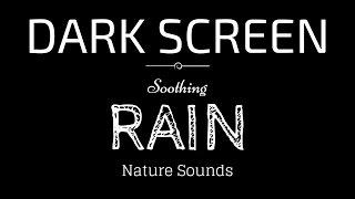 Rain Sounds for Sleeping Dark Screen  SLEEP & RELAXATION  Black Screen