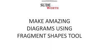 Make Amazing Diagrams Using Fragment Shapes Tool in PowerPoint