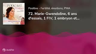 72. Marie-Gwendoline 6 ans dessais 1 FIV 1 embryon et...