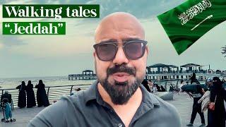 Walking Tales #7 - Jeddah Saudi Arabia  Junaid Akram