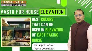 Best colour scheme for East facing houses Elevation according to vastu shastra.  Bansal Vastu