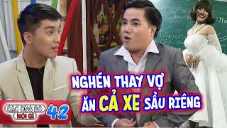 Các Ông Bố Nói Gì #42 I ỐM NGHÉN ăn CẢ XE SẦU RIÊNG Duy Khương NGHẸN LÒNG tiết lộ chuyện VỢ CHỒNG