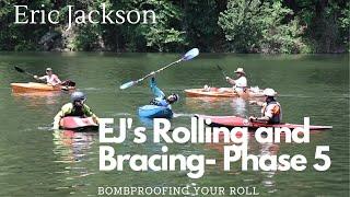 EJs Rolling and Bracing- Phase 5- Bomb-proofing and Practicing your Kayak Roll